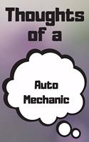Thoughts of a Auto Mechanic: Auto Mechanic Career School Graduation Gift Journal / Notebook / Diary / Unique Greeting Card Alternative