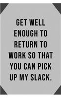 Get Well Enough