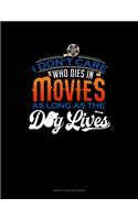 I Don't Care Who Dies In A Movie As Long As The Dog Lives