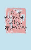 We Are What We Eat Food Log & Symptom Diary