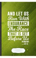 And Let Us Run with Endurance the Race That Is Set Before Us Hebrews 12: 1: Jesus Journal, Practical Dad Mom Gift, Fashionable Funny Creative Writing Record, Retro Classic B5 110 Page