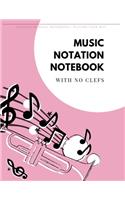 MUSIC NOTATION NOTEBOOK with no clefs
