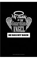 My Daddy Is My Guardian Angel He Has My Back