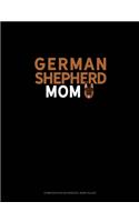 German Shepherd Mom: Composition Notebook: Wide Ruled