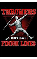 Throwers Don't Have Finish Lines: Throwers Don't Have Finish Lines Funny Javelin Throwing Blank Composition Notebook for Journaling & Writing (120 Lined Pages, 6" x 9")