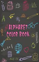 Alphabet Color Book: Alphabet Color Book, Alphabet Coloring Book. Total Pages 180 - Coloring pages 100 - Size 8.5" x 11" In Cover.