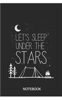 Let's sleep under the stars notebook: Nice Adventure Camping Journal 6x9 - 110 lined pages nature notebook - perfect mountain lover gift for birthday or christmas - for business, work, s