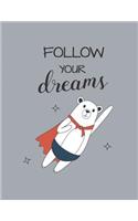 Follow your dreams