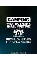 Camping When You Spend A Small Fortune To Live Like A Homeless Person