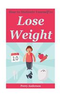 How to Motivate Yourself to Lose Weight: How to Lose Weight, Weight Loss Strategy, Weight Loss Motivation, Diet Motivation, Motivation to Workout, Motivation to Exercise, Motivation for Weight Loss