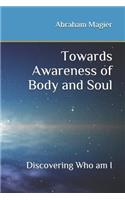 Towards Awareness of Body and Soul