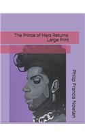 The Prince of Mars Returns: Large Print