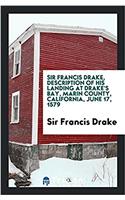 Sir Francis Drake, Description of His Landing at Drake's Bay, Marin County, California, June 17, 1579