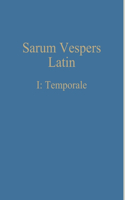 Sarum Vespers Latin I: Temporale