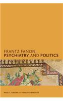 Frantz Fanon, Psychiatry and Politics