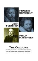 Francis Beaumont, JohnFletcher & Philip Massinger - The Coxcomb