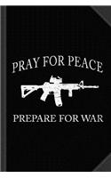 Pray for Peace Prepare for War Journal Notebook: Blank Lined Ruled for Writing 6x9 120 Pages