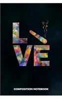 Composition Notebook: Love, Birthday Journal for Cigar Lovers to Write on