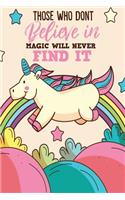 Those Who Don't Believe in Magic Will Never Find It
