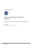 Additive Manufacturing Modeling and Simulation a Literature Review for Electron Beam Free Form Fabrication