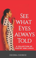 See What Eyes Always Told