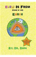 Eleu Is From Inside of the Earth