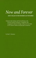 Now and Forever: New Collects for Modern Lectionaries: Written for the Sunday and Festival themes in the Revised Common Lectionary.