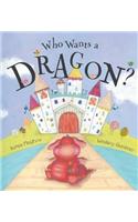 Who Wants A Dragon?