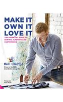 Make It, Own It, Love It: The Essential Guide to Sewing, Altering and Customizing