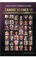 Candid Science VI: More Conversations with Famous Scientists