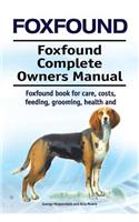 Foxhound. Foxhound Complete Owners Manual. Foxhound book for care, costs, feeding, grooming, health and training.