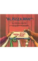 Hi, Pizza Man!