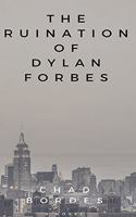 Ruination of Dylan Forbes