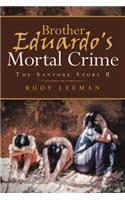 Brother Eduardo's Mortal Crime: The Santore Story II