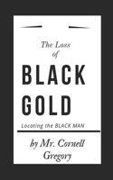 The loss of BLACK GOLD