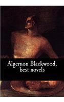 Algernon Blackwood, best novels