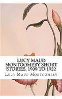 Lucy Maud Montgomery Short Stories, 1909 to 1922