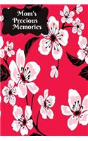 Mom's precious Memories: Mum's Memory Book, Treasured Memories, Memoirs Log, Journal, A Keepsake Notebook For Mothers To Fill In, Includes Memorable Event Calendar, Perfect 