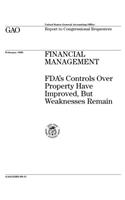 Financial Management: FDAs Controls Over Property Have Improved, But Weaknesses Remain