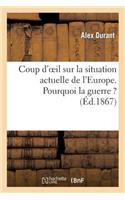Coup d'Oeil Sur La Situation Actuelle de l'Europe. Pourquoi La Guerre ?