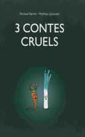 Trois contes cruels