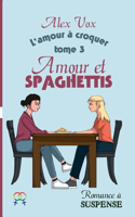 Amour et Spaghettis