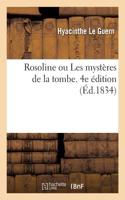 Rosoline Ou Les Mystères de la Tombe, Recueil Historique d'Événements Nécessitant Qu'on Prenne