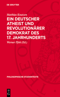 Ein Deutscher Atheist Und Revolutionärer Demokrat Des 17. Jahrhunderts