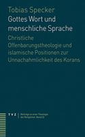 Gottes Wort Und Menschliche Sprache: Christliche Offenbarungstheologie Und Islamische Positionen Zur Unnachahmlichkeit Des Korans