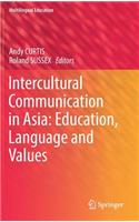 Intercultural Communication in Asia: Education, Language and Values