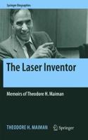 The Laser Inventor: Memoirs of Theodore H. Maiman(Springer Biographies)
