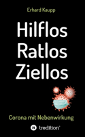 Hilflos -Ratlos - Ziellos