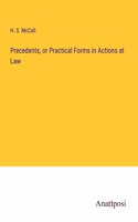 Precedents, or Practical Forms in Actions at Law