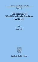 Die Nachfolge in Offentlich-Rechtliche Positionen Des Burgers